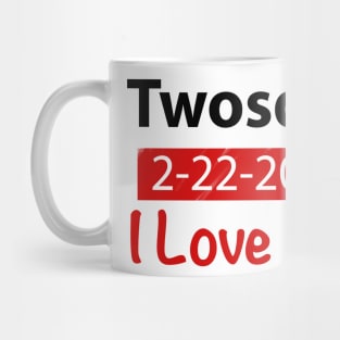 Twosday I love You 2-22-2022 Gift Mug